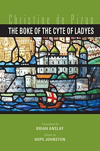 The Boke of the Cyte of Ladyes by Christine de Pizan (MEDIEVAL & RENAIS TEXT STUDIES)