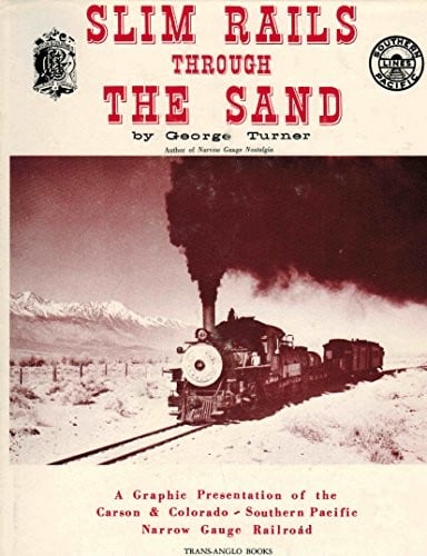 Slim Rails Through the Sand: Southern Pacific's Narrow Gauge
