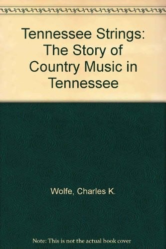 Tennessee Strings: The Story of Country Music in Tennessee