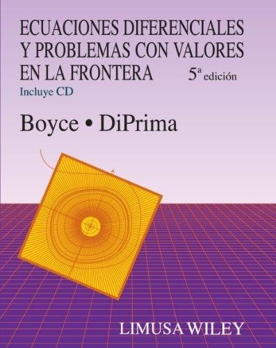 Ecuaciones diferenciales y problemas con valores en la frontera - 5. edicion