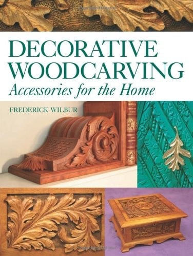 Decorative Woodcarving: Accessories for the Home