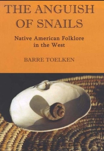 Anguish Of Snails: Native American Folklore in the West (Folklife of the West Book 2)