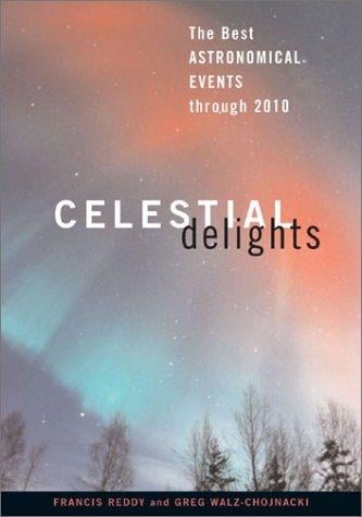 Celestial delights : the best astronomical events through 2010