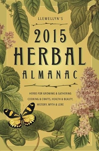 Llewellyn's 2015 Herbal Almanac: Herbs for Growing & Gathering, Cooking & Crafts, Health & Beauty, History, Myth & Lore (Llewellyn's Herbal Almanac)