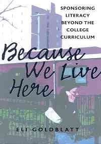 Because We Live Here: Sponsoring Literacy Beyond College Curriculum (Research and Teaching in Rhetoric and Composition)
