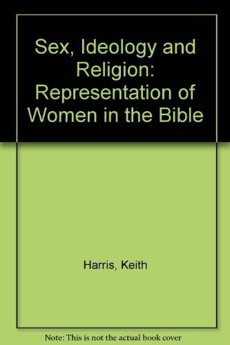 Sex, Ideology and Religion: Representation of Women in the Bible