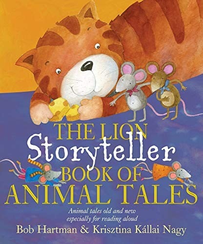 The Lion Storyteller Book of Animal Tales: Animal Tales Old and New Especially for Reading Aloud (Lion Storyteller Books)