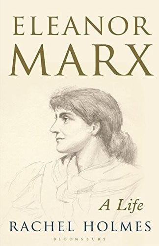 Eleanor Marx: A Life Holmes, Rachel