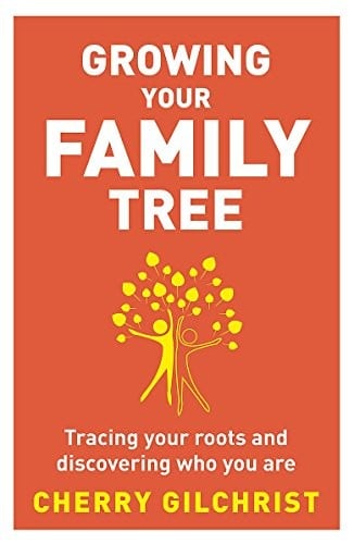 Growing Your Family Tree: Tracing Your Roots and Discovering Who You Are