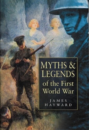 Myths & legends of the First World War