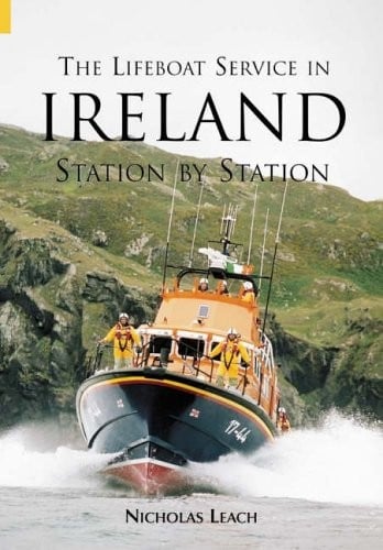 The Lifeboat Service in Ireland: Station by Station