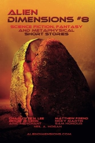 Alien Dimensions: Science Fiction, Fantasy and Metaphysical Short Stories #8 (Alien Dimensions Magazine) (Volume 8)