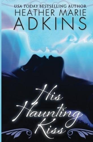 His Haunting Kiss (His Kiss) (Volume 1)