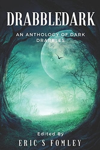 Drabbledark: An Anthology of Dark Drabbles