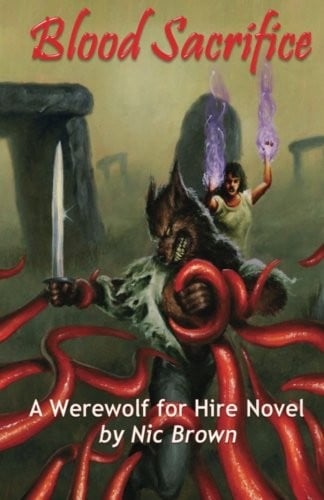 Blood Sacrifice: A Werewolf For Hire Novel