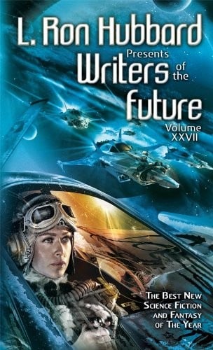 Writers of the Future 27, Anthology of Science Fiction Short Stories, Collection from Internationally Acclaimed Writing Contest (L. Ron Hubbard Presents Writers of the Future)