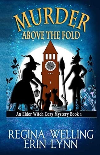 Murder Above the Fold (Elder Witch Cozy Mystery Series) (Volume 1)