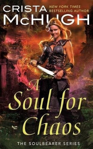 A Soul For Chaos (The Soulbearer Series) (Volume 2)