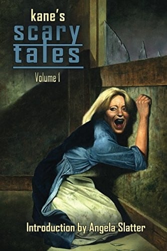 Kane's Scary Tales: Volume 1 (Things in the Well)