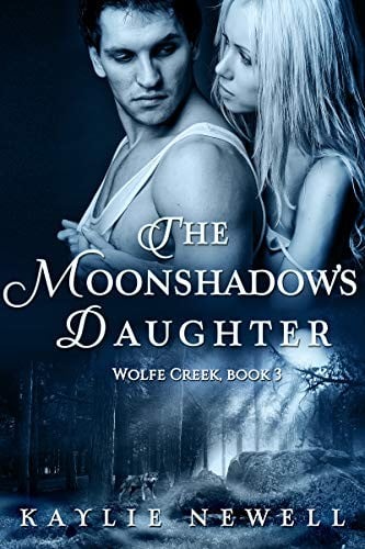 The Moonshadow's Daughter (Wolfe Creek Book 3)