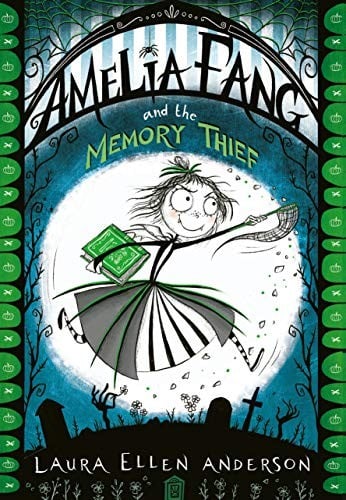 Amelia Fang and the Memory Thief (The Amelia Fang Series Book 3)