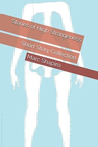 Stories of High Strangeness: Short Story Collection