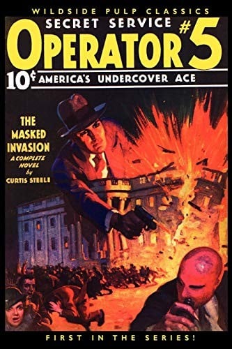 Operator #5: The Masked Invasion: First in the Classic Pulp Series!