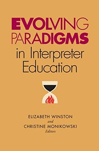 Evolving Paradigms in Interpreter Education (The Interpreter Education Series)