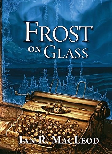 Frost on Glass: A Collection