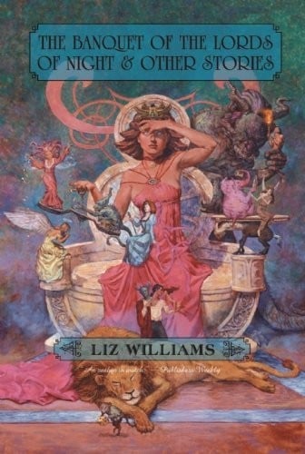 The Banquet of the Lords of Night and Other Stories by Liz Williams (2004-09-15)