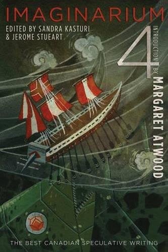 Imaginarium 4: The Best Canadian Speculative Writing (The Imaginarium Series)