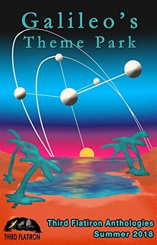 Galileo's Theme Park (Third Flatiron Anthologies Book 23)