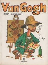 Van Gogh : para esquizoides - 1. edicion