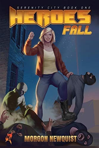 Heroes Fall: A Heroes Unleashed Novel (Serenity City)