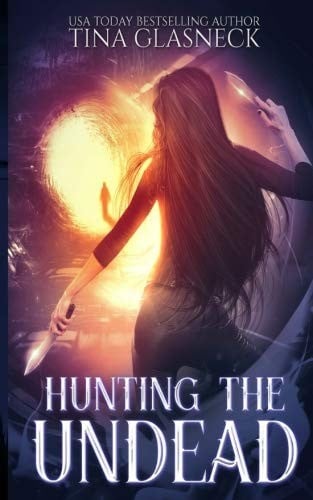 Hunting the Undead: A Hell Chronicles Novella (The Hell Chronicles)