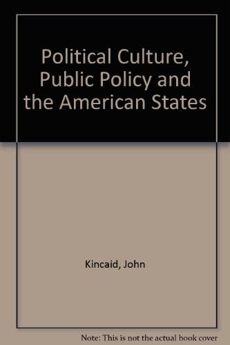 Political Culture, Public Policy and the American States