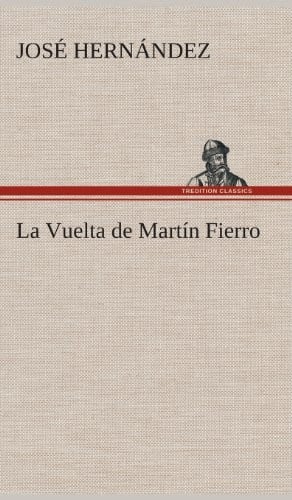 La Vuelta de Martín Fierro (Spanish Edition)