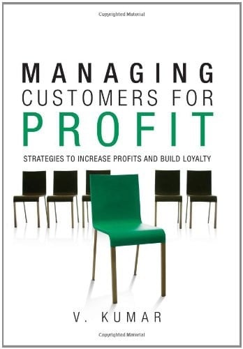 Managing Customers for Profit: Strategies to Increase Profits and Build Loyalty (paperback)
