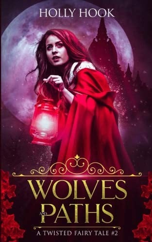 Wolves and Paths (A Twisted Fairytale #2) (Volume 2)