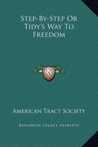 Step-By-Step Or Tidy's Way To Freedom