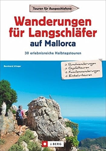 Wanderungen für Langschläfer auf Mallorca: 30 erlebnisreiche Halbtagstouren