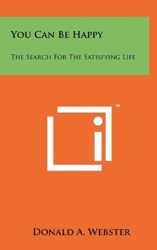 You Can Be Happy: The Search for the Satisfying Life