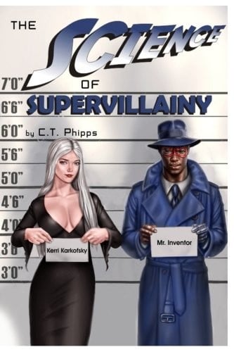 The Science of Supervillainy (The Supervillainy Saga) (Volume 4)