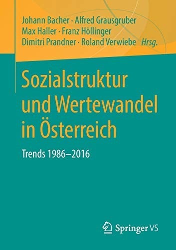 Sozialstruktur und Wertewandel in Österreich: Trends 1986-2016 (German Edition)