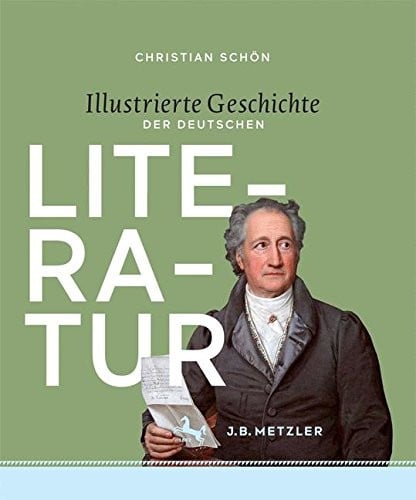 Illustrierte Geschichte der deutschen Literatur: Epochen - Autoren - Werke (German Edition)