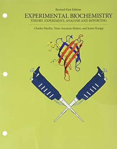 Experimental Biochemistry: Theory, Experiment, Analysis and Reporting