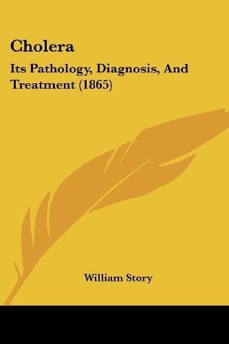 Cholera: Its Pathology, Diagnosis, And Treatment (1865)