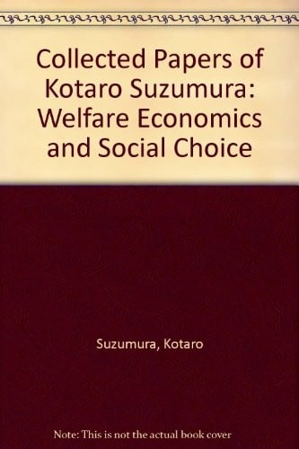 Collected Papers of Kotaro Suzumura: Welfare Economics and Social Choice