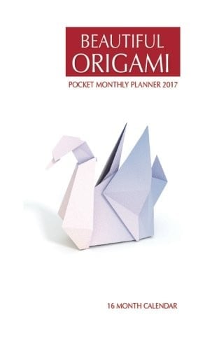 Beautiful Origami Pocket Monthly Planner 2017: 16 Month Calendar