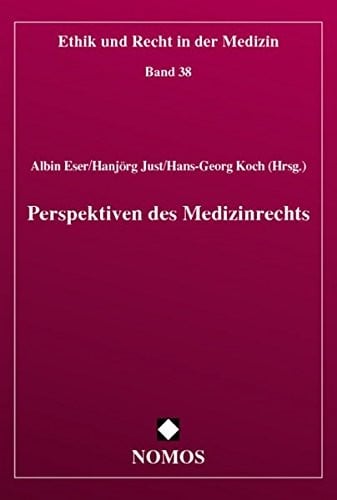Perspektiven Des Medizinrechts (Ethik Und Recht in Der Medizin) (German Edition)